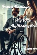 Forced Marriage: My Wife, My Redemption