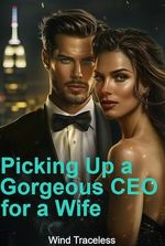 Picking Up a Gorgeous CEO for a Wife