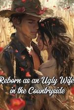 Reborn as an Ugly Wife in the Countryside